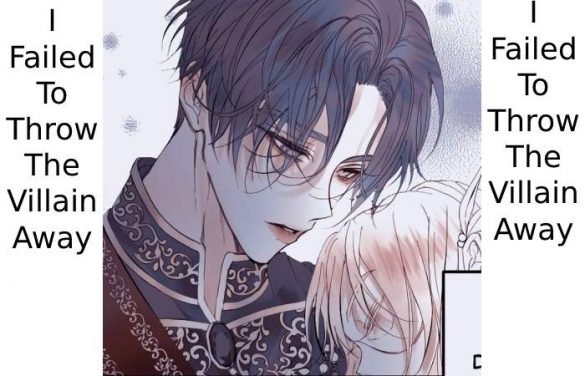I Failed To Throw The Villain Away Chapter 1