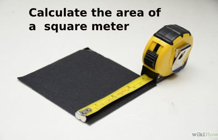 Calculate the area of a  square meter