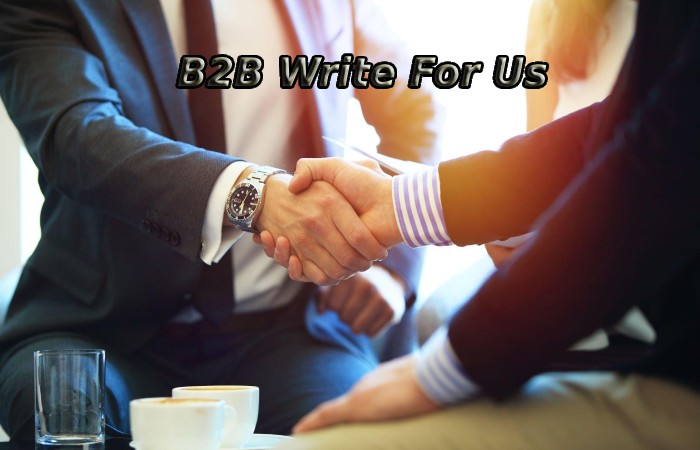 B2B Write For Us