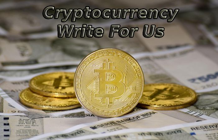 Cryptocurrency Write For Us