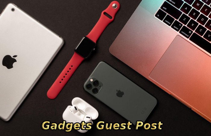 Gadgets Guest Post