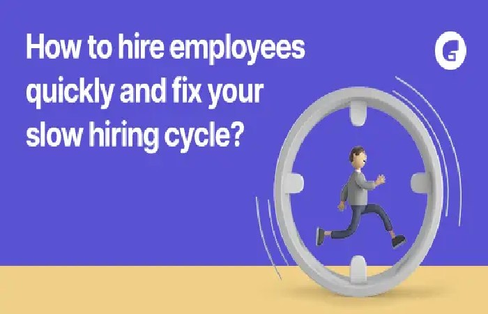 How to hire employees quickly & fix the slow hiring cycle?